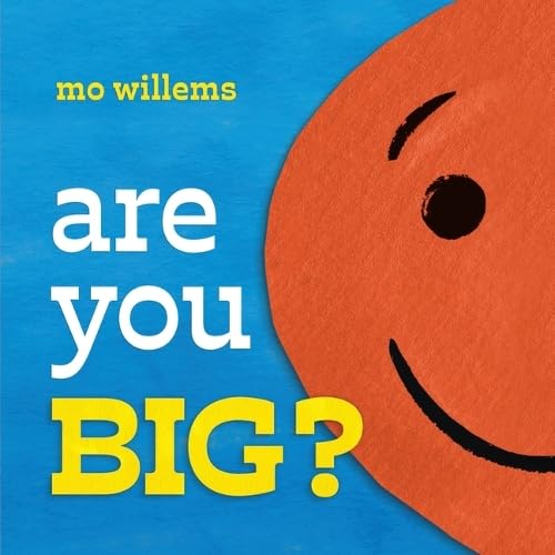 Book cover of 'Are You Big?' by Mo Willems with a blue background and orange character.