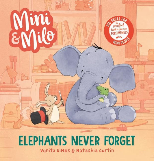 Children's book cover titled 'Mini & Milo: Elephants Never Forget' showing a large blue-gray elephant holding a green frog and a small rabbit in a warm orange room. A red circular badge says 'Big skills for life to share for forgiveness' and 'Mini People.