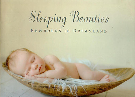 Sleeping Beauties: Newborns in Dreamland