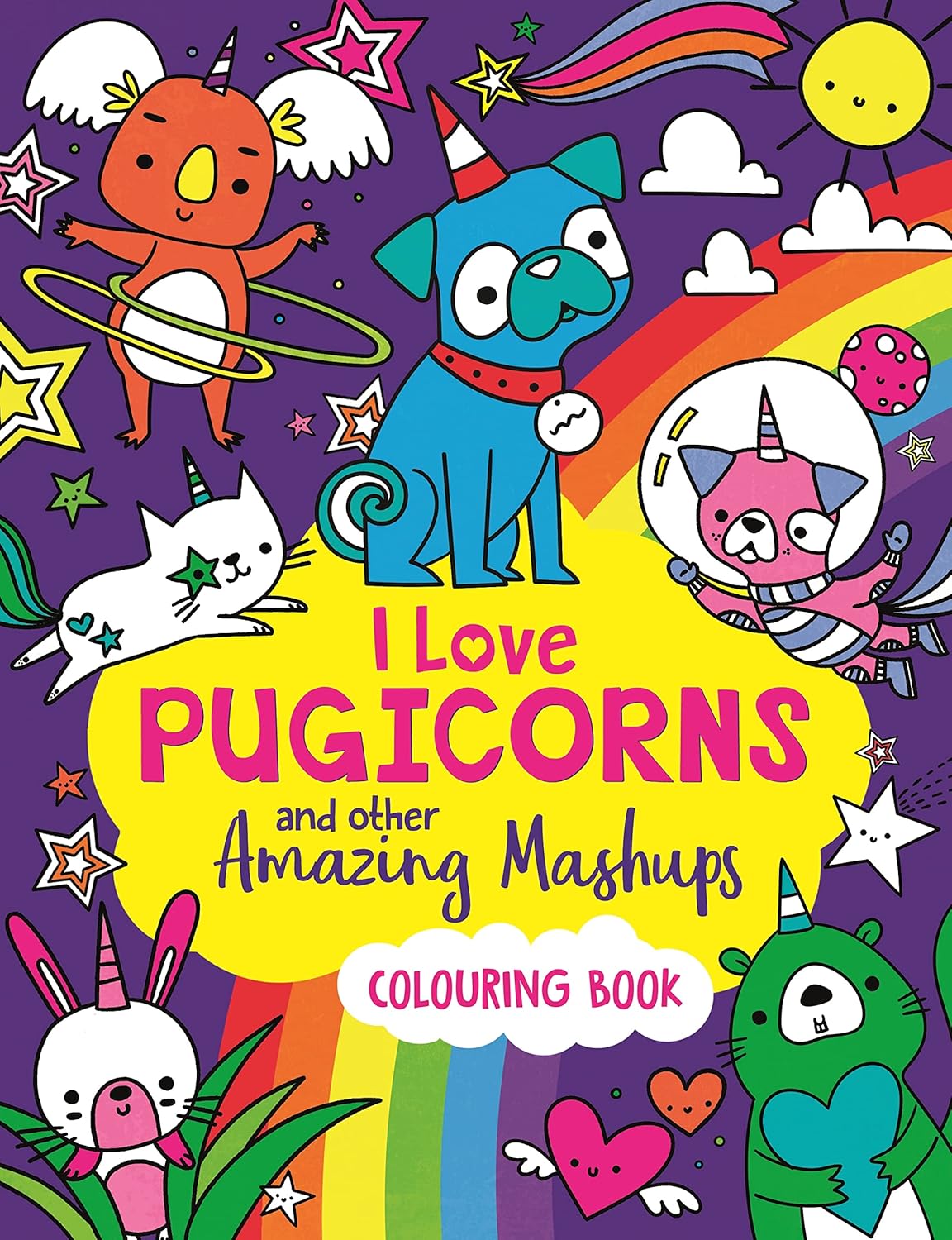 I Love Pugicorns And Other Amazing Mashups Colouring Book