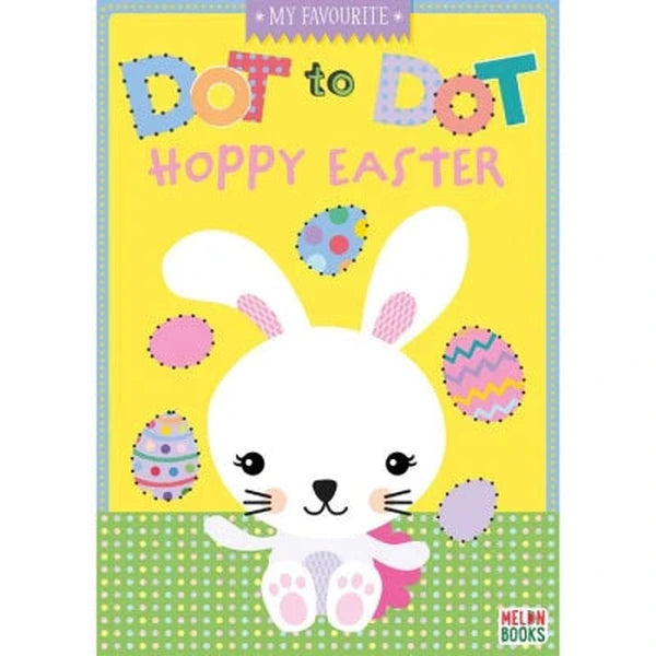 Book cover of 'My Favourite Dot to Dot Hoppy Easter' with a bunny and Easter eggs on a yellow background.