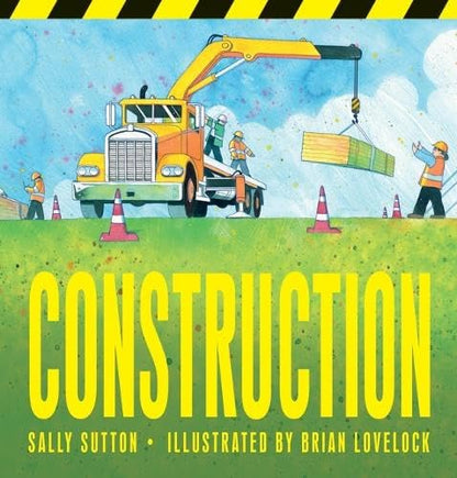 Book cover of 'Construction' by Sally Sutton with a cartoon illustration of a crane and workers.
