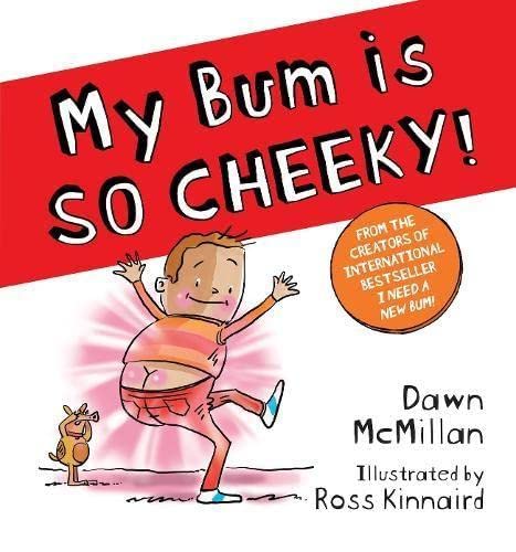 My Bum is SO Cheeky! – children's picture book