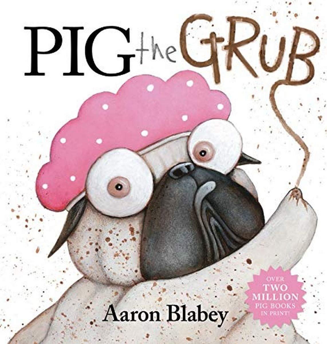 Pig the Grub – picture book by Aaron Blabey