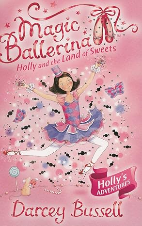 Magic Ballerina: #18 Holly and the Land of Sweets