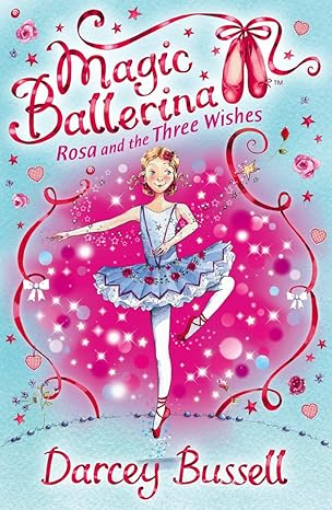 Magic Ballerina: #12 Rosa and the Three Wishes