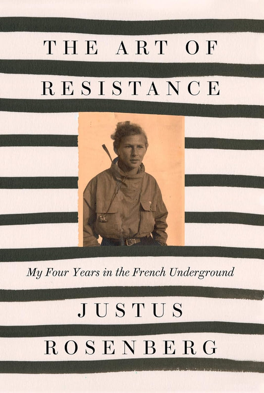 Art of Resistance: My Four Years in the French Underground