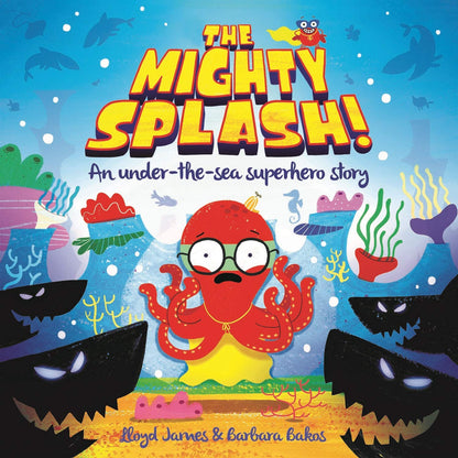 Mighty Splash!: An under-the-sea superhero story
