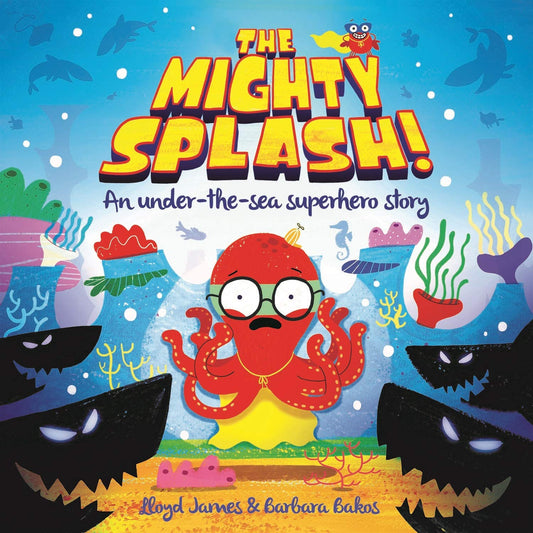 Mighty Splash!: An under-the-sea superhero story