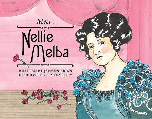Meet Nellie Melba – Australian biography picture book