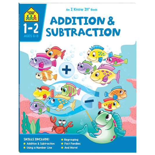 School Zone Addition & Subtraction: An I Know It! Book