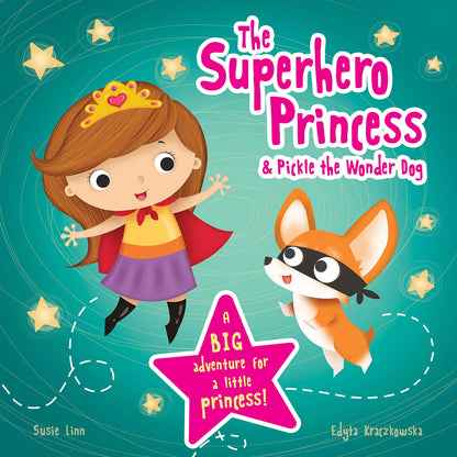 The Superhero Princess and Pickle the Wonder Dog picture book – compact 19cm format ages 2–6