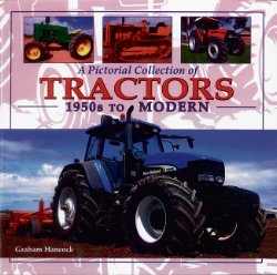 A Pictorial Collection of Tractors: 1950s to Modern